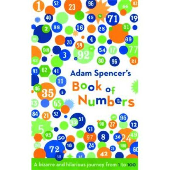 Adam Spencer | Other | Adam Spencers Book Of Numbers A Bizarre And ...